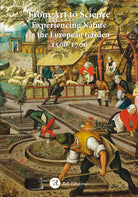 Cover of From art to science. Experiencing nature in the european garden 1500-1700