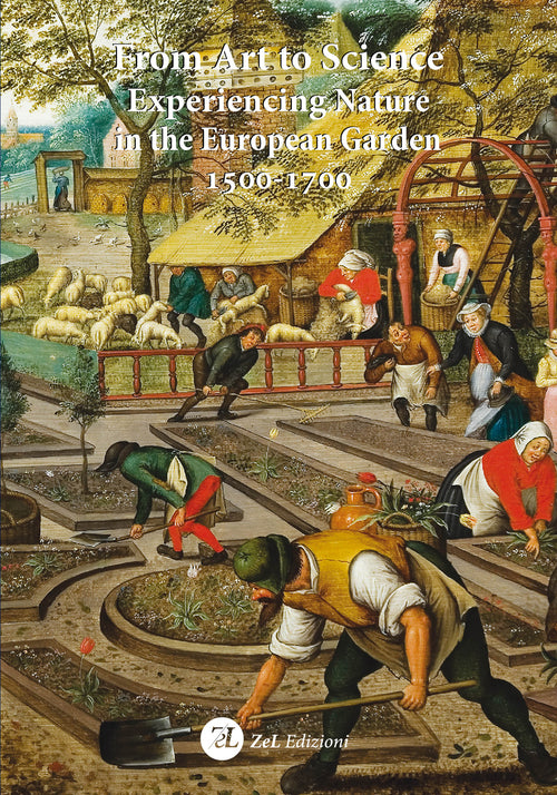 Cover of From art to science. Experiencing nature in the european garden 1500-1700