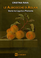 Cover of albicocche di Aglaia. Storie tra Liguria e Piemonte