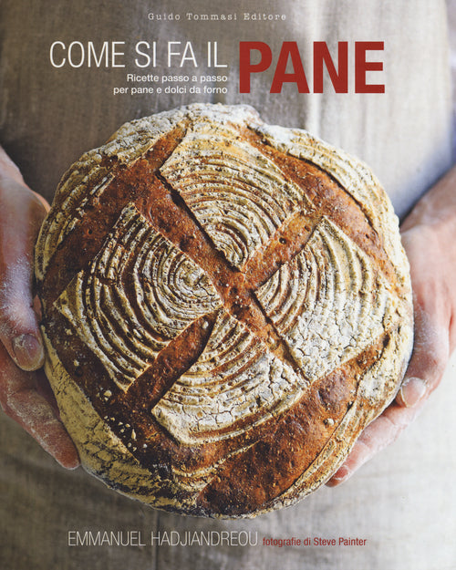 Cover of Come si fa il pane. Ricette passo a passo per pane e dolci da forno