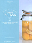 Cover of Fatto in casa. Ricette autentiche per pane, formaggi freschi, conserve, insaccati e dolci
