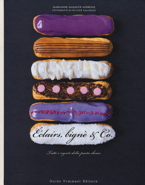 Cover of Éclairs, bignè & co. Tutti i segreti della pasta choux