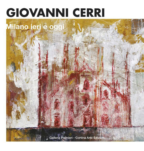 Cover of Giovanni Cerri. Milano ieri e oggi. Ediz. italiana e inglese