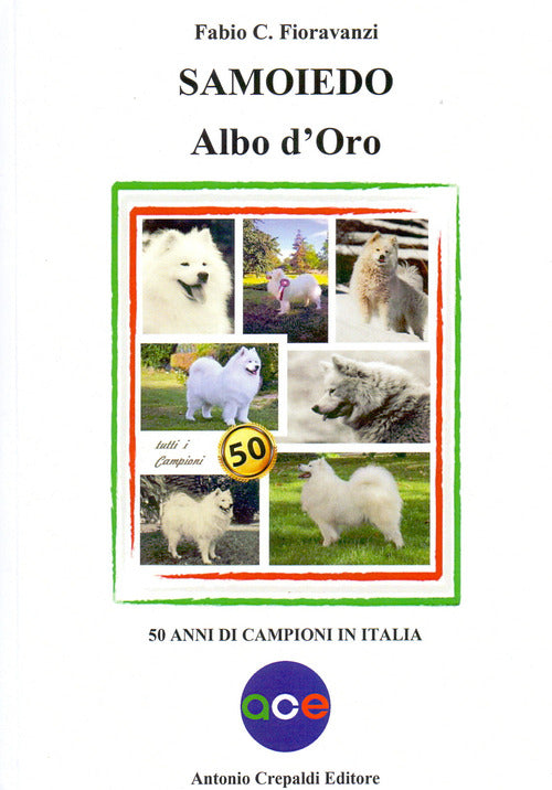Cover of Samoiedo albo d'oro. 50 anni di campioni in italia