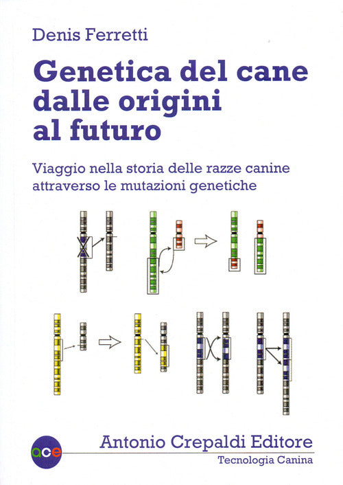 Cover of Genetica del cane dalle origini al futuro. Viaggio nella storia delle razze canine attraverso le mutazioni genetiche