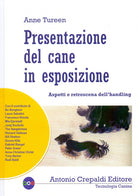 Cover of Presentazione del cane in esposizione. Aspetti e retroscena dell'handling