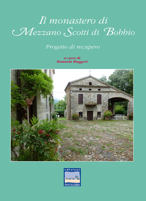 Cover of monastero di Mezzano Scotti di Bobbio. Progetto di recupero