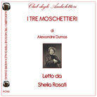 Cover of tre moschettieri letto da Sheila Rosati. Audiolibro. CD Audio formato MP3