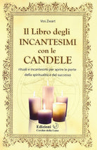 Cover of libro degIi incantesimi con le candele. Rituali e incantesimi per aprire le porte della spiritualità e del successo