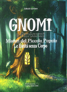 Cover of Gnomi e fantasmi. Misteri del piccolo popolo. Le entità senza corpo