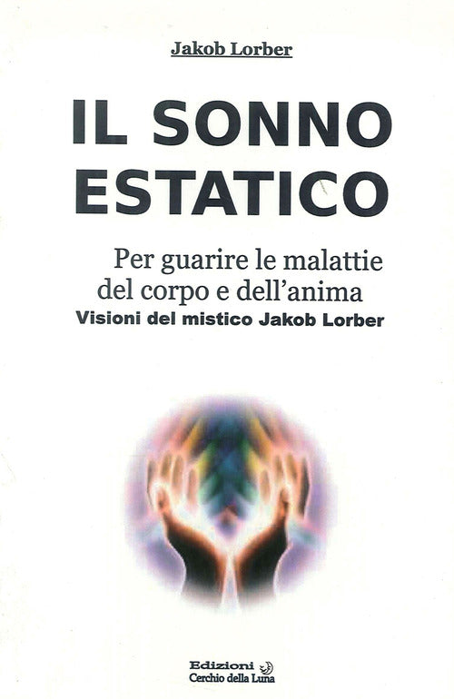 Cover of sonno estatico. Per guarire le malattie del corpo e dell'anima