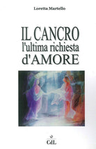 Cover of Cancro. L'ultima richiesta d'amore