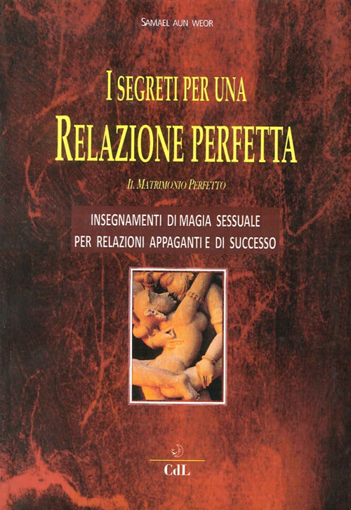 Cover of segreti per una relazione perfetta. Il matrimonio perfetto