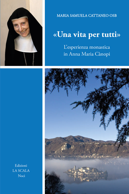 Una vita per tutti. L'esperienza monastica in Anna Maria Cnopi