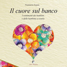 Cover of cuore sul banco. I sentimenti dei bambini e delle bambine a scuola