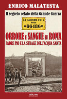 Cover of segreto celato della Grande Guerra 24 agosto 1917 nota «66486». Orrore e sangue su Roma. Padre Pio e la strage dell'Acqua Santa