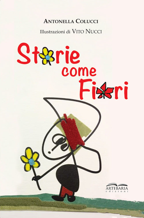 Cover of Storie come fiori. Per sentirsi meno soli, perché siamo io e te e con la fantasia siamo in tre!