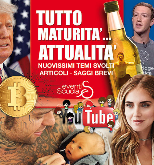 Cover of Tutto maturità... Attualità. Nuovissimi temi svolti, articoli, saggi brevi