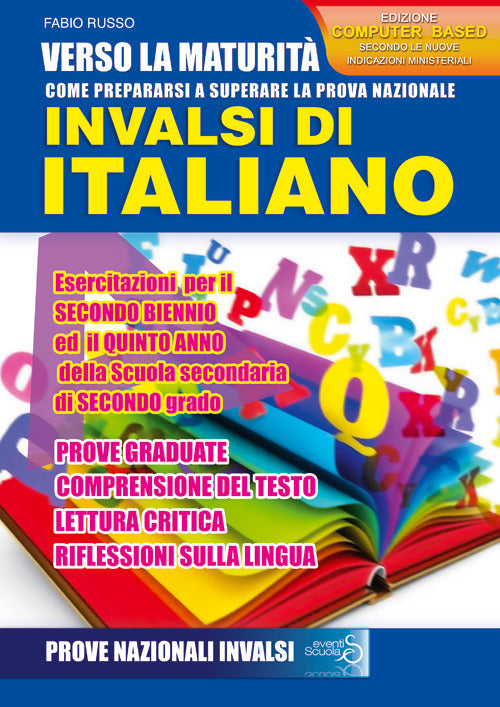 Cover of Verso la maturità. Come prepararsi a superare la prova nazionale INVALSI di italiano. Esercitazioni, per il secondo biennio ed il quinto anno della Scuola secondaria di secondo grado