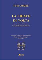 Cover of chiave di volta. La verità sull'uomo alla destra del figlio di Dio