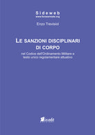 Cover of sanzioni disciplinari di corpo nel codice dell'ordinamento militare e testo unico regolamentare attuativo