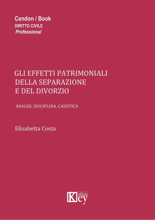 Cover of effetti patrimoniali della separazione e del divorzio. Analisi, disciplina, casistica