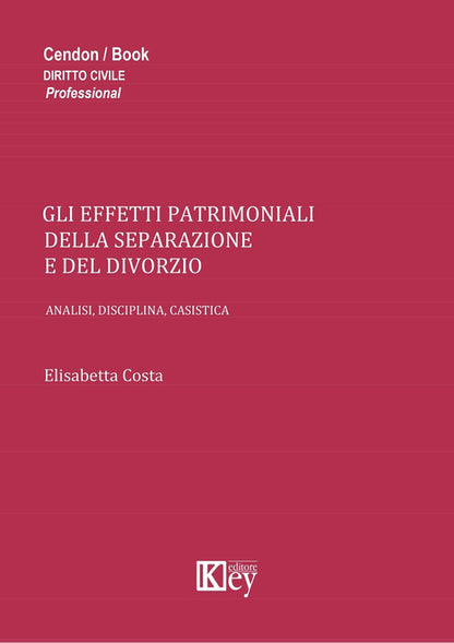 Cover of effetti patrimoniali della separazione e del divorzio. Analisi, disciplina, casistica