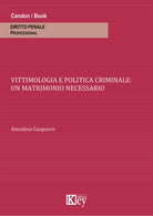 Cover of Vittimologia e politica criminale. Un matrimonio necessario