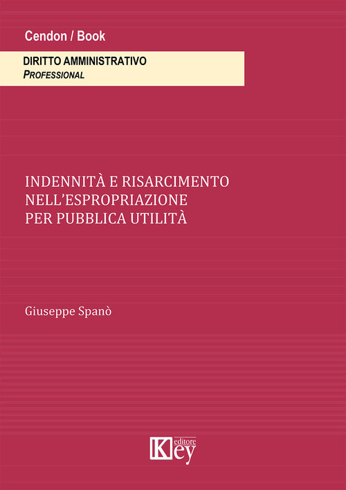 Cover of Indennità e risarcimento nell'espropriazione per pubblica utilità