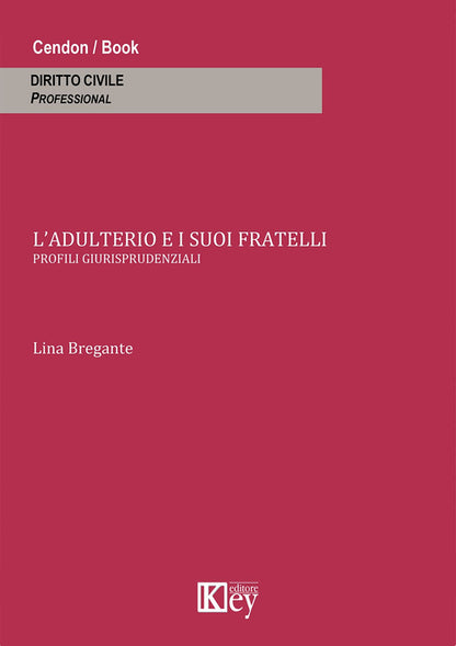 Cover of adulterio e i suoi fratelli. Profili giurisprudenziali