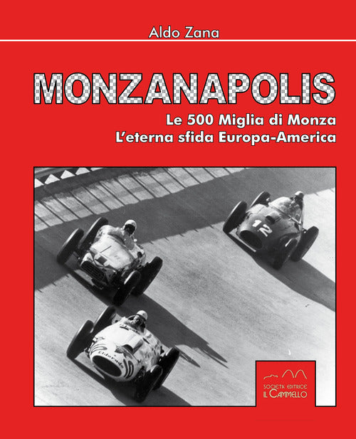 Cover of Monzanapolis. Le due 500 miglia di Monza. L'eterna sfida Europa-America