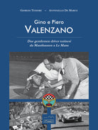Cover of Gino e Piero Valenzano. Due gentlemen driver torinesi da Mauthausen a Le Mans