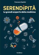 Serendipità. Le grandi scoperte della medicina