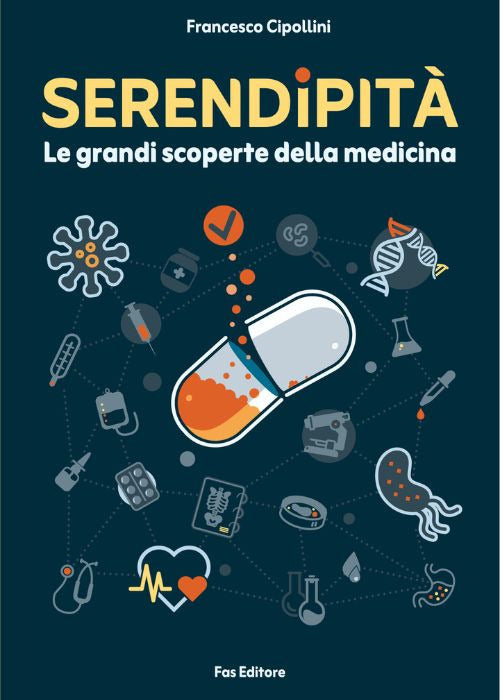 Serendipità. Le grandi scoperte della medicina