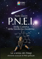 Cover of PNEI. Stella cometa della medicina moderna. La scienza dei magi. Elementi avanzati di PNEI spirituale