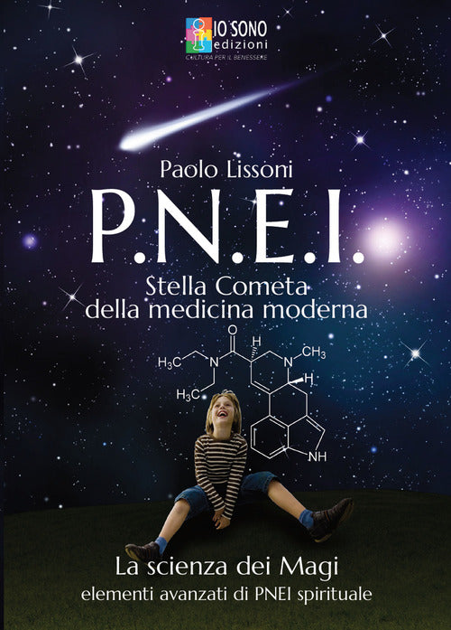 Cover of PNEI. Stella cometa della medicina moderna. La scienza dei magi. Elementi avanzati di PNEI spirituale