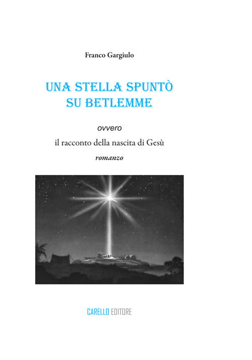 Cover of stella spuntò su Betlemme ovvero il racconto della nascita di Gesù