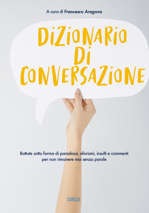 Cover of Dizionario di conversazione. Battute sotto forma di paradossi, aforismi, insulti e commenti per non rimanere mai senza parole