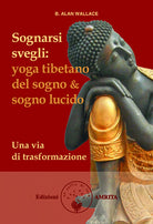 Cover of Sognarsi svegli. Yoga tibetano del sogno & sogno lucido. Una via di trasformazione