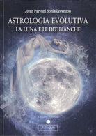 Cover of Astrologia evolutiva. La luna e le dee bianche