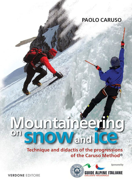 Cover of Mountaineering on snow and ice. Techinique and didactis of the progression of the Caruso method