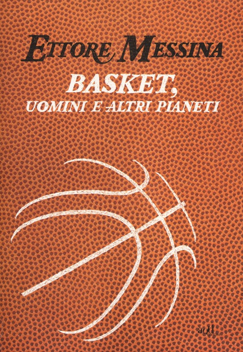 Cover of Basket, uomini e altri pianeti
