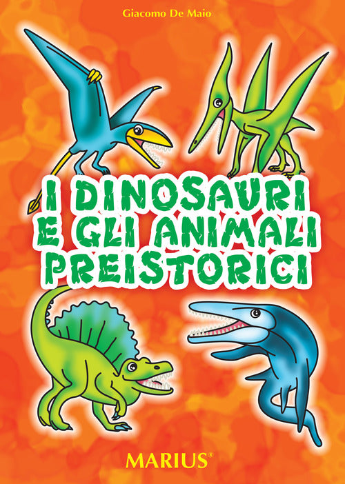 Cover of dinosauri e gli animali preistorici