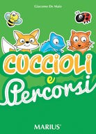 Cover of Cuccioli e percorsi. Esercizi di grafismo e conoscenza degli animali