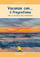 Cover of Vacanze con... Il pregrafismo. Per la scuola dell'infanzia