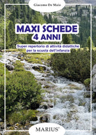 Cover of Maxi schede 4 anni. Super repertorio di attività didattiche per la scuola dell'infanzia