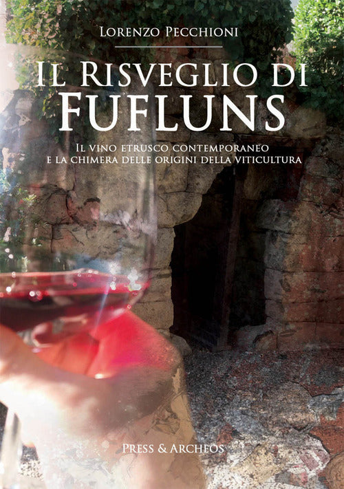 Cover of risveglio di Fufluns. Il vino etrusco contemporaneo e la chimera delle origini della viticultura