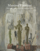 Cover of Massimo Vinattieri. Miti dell'antico e astrazioni contemporanee