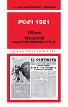 Cover of PCd'I 1921. 100 anni. 100 militanti del Partito comunista d'Italia