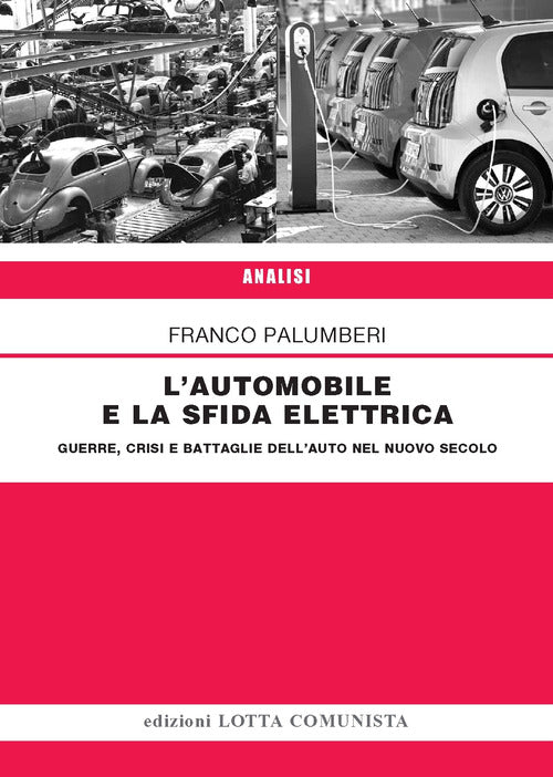 Cover of automobile e la sfida elettrica. Guerre, crisi e battaglie dell'auto nel nuovo secolo